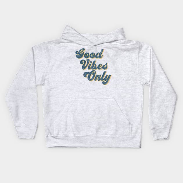 Good Vibes Only Kids Hoodie by Pink Anchor Digital